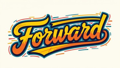 Vibrant Forward Typography Artwork for Motivation and Inspiration