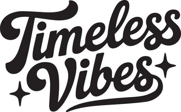 Timeless vibes trendy nostalgic phrase style retro design positive message