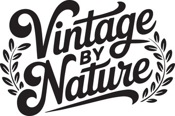 Obraz premium Vintage by nature text design with plant leaves decoration vector graphic