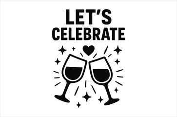 Let s celebrate with champagne glasses and sparkling elements a joyous occasion