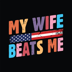 My Wife Beats Me USA flag style Graphic