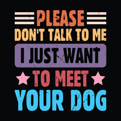 Please Don't Talk To Me, I Just Want To Meet Your Dog
