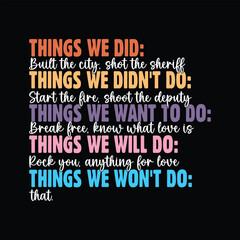 Retro Vintage Things We Did Didn't Want Will Won't Do Tee T-Shirt