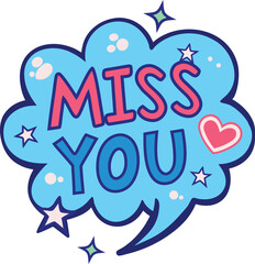 Vibrant cartoon speech bubble expressing the sentiment 'miss you' with stars and a heart graphic
