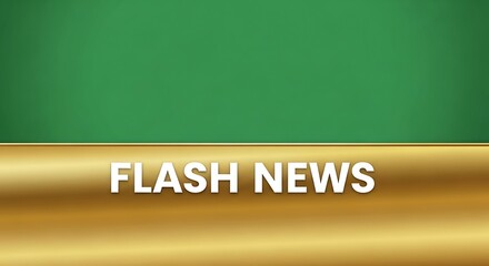 Flash News Banner on Green Background for Breaking Updates and Announcements.