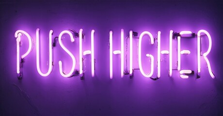 Bright purple neon sign displays motivational phrase push higher. Simple background enhances glowing text. Inspiring, modern aesthetic.