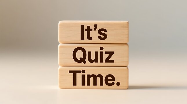 Stacked wooden blocks with bold text announcing an interactive quiz time session