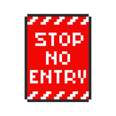 Warning - no entry, notice window in pixel style. Warning of danger 8-bit - Do not enter.