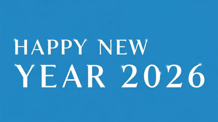Fototapeta premium Happy New Year 2026 Text Greeting, Minimal Holiday Typography on Blue Background
