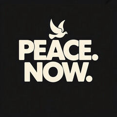 A vector art poster featuring the bold text "PEACE. NOW." in a striking, sans-serif font. The phrase is centered prominently against a stark black background, creating a strong visual impact 