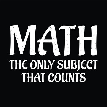 Math The Only Subject That Counts Funny Teacher Vintage T-Shirt Design