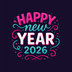 Vibrant happy new year 2026 festive lettering design for celebration