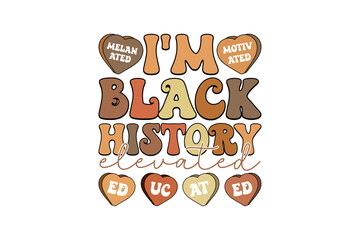 I Am Black History Retro Groovy Typography Illustration Sublimation design