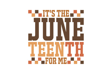 It's The Juneteenth For Me Retro Checkerboard Sublimation design