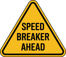 Yellow road sign warning of speed breaker ahead