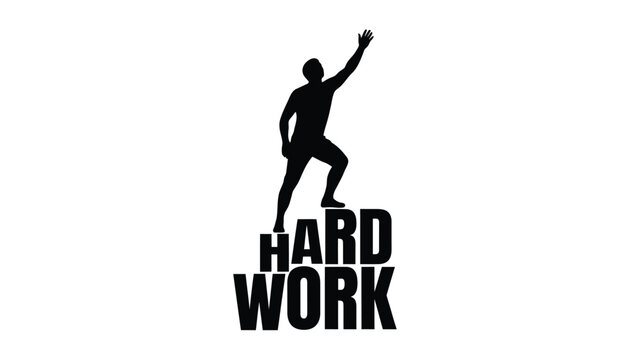 Hard work motivational silhouette representing dedication discipline effort and success driven mindset concept
