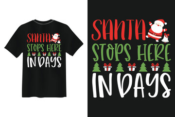 Naklejka premium Santa Stops Here In Days Christmas T shirt Design vector