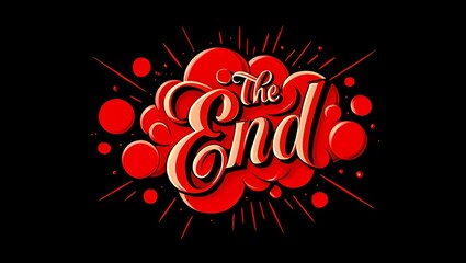 The end text in calligraphic vintage style with red bubbles and radial lines on black background, indicating conclusion