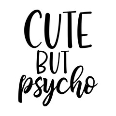 Cute But Psycho Svg