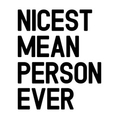 Nicest Mean Person Ever Svg