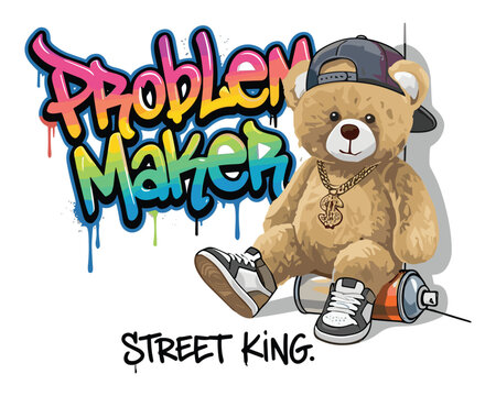 Street king teddy bear vector illustration wearing cap, sneakers, and chain, with problem maker graffiti design for posters and apparel
