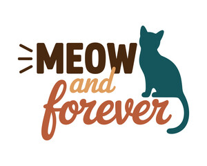 A stylized silhouette of a cat with the words "Meow and Forever" inscribed.