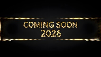 Golden Glitter Coming Soon 2026 Text with Dotted Frame on Black Background