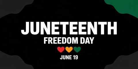 Juneteenth Freedom Day text with three hearts and June 19 date on black lettering