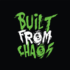 Built From Chaos Aggressive Streetwear Graffiti Typography Graphic