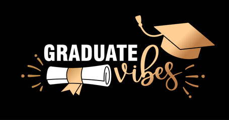 Graduation vector illustration with graduate vibes typography diploma and graduation cap. Modern festive design celebrating success and achievement. 