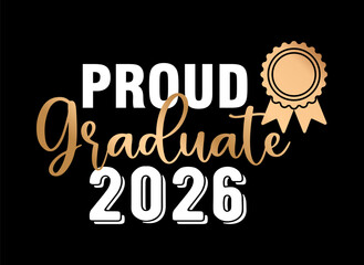 Graduation vector illustration with proud graduate 2026 typography and award badge symbol. Clean modern design for graduation celebration projects. 