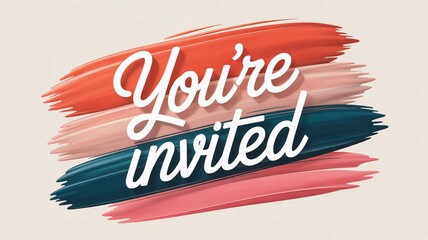 Stylish graphic design featuring bold white script text that proclaims you're invited over vibrant layered brush strokes in warm and cool tones