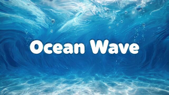 Underwater view of rippling blue water with floating bubbles and text "Ocean Wave