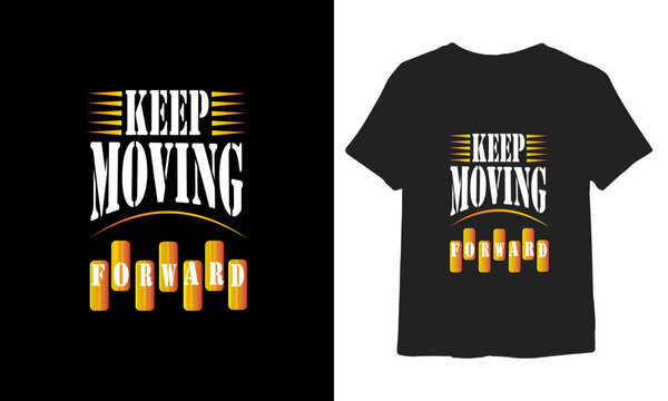 Motivational TShirt Design with Keep Moving Forward Text