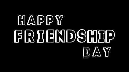 Happy Friendship Day white text with drop in animation on alpha channel. Perfect for Friendship Day related motion graphic design.