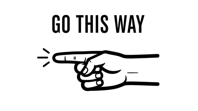 Simple black and white illustration of a hand pointing left with the text 'go this way' providing clear direction