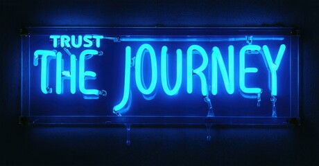 Fototapeta premium Bright neon sign displays text. Blue glow illuminates dark background. Message promotes trust, journey concept. Simple, modern aesthetic.
