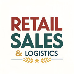 Retail Sales Logistics, Supply Chain Management, Warehouse Operations, Inventory Distribution, Delivery and Shipping