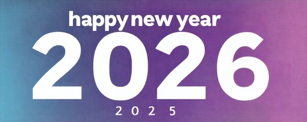 Happy New Year 2026 on a purple and blue gradient background for celebrations and design