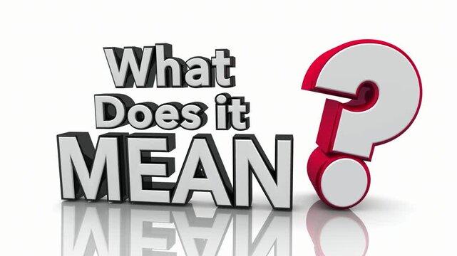 What Does it Mean Words Ask Question Mark Find Truth Purpose 3d Animation