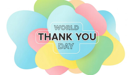 World Thank You Day: A vibrant, colorful composition perfect for celebrating appreciation, featuring fluid, abstract shapes and a clear message of gratitude. 