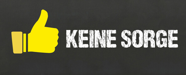keine Sorge	
