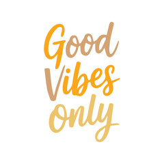 create a handwritten typography  of graphic T-shirt design text "Good Vibes Only"
