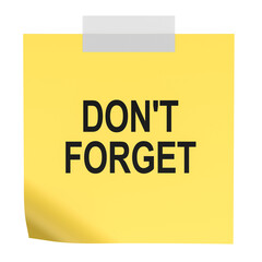 Dont Forget sticky note, yellow reminder paper with tape. 3D rendering