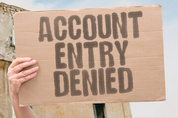 "Account Entry Denied" Valid users cannot reach their accounts. ACCOUNT.ACCESS.DENIAL.LOGIN.SYSTEM. © AndriiKoval