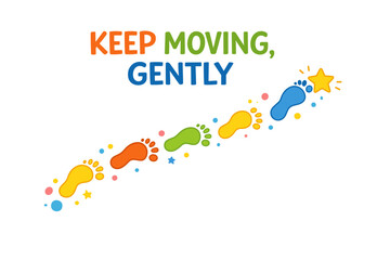 Colorful footprint path encouraging gentle movement with motivational message