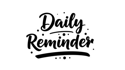 Elegant black and white daily reminder phrase for inspiring positive everyday thoughts