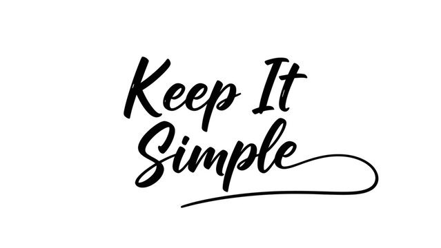 Elegant black script font typography message keep it simple on white background