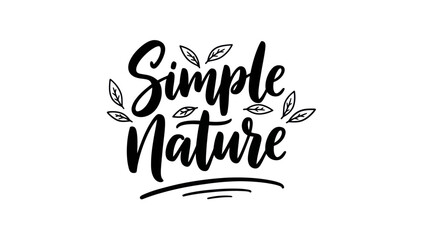 Elegant handwritten 'Simple Nature' typography with subtle leaf accents embodying natural serenity © rexus