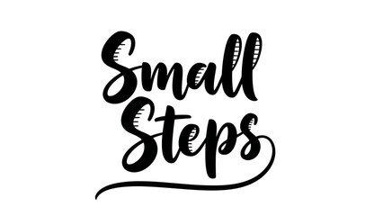 Elegant handwritten typography of 'Small Steps' conveying motivation for gradual progress and